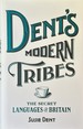 Dent's Modern Tribes-the Secret Languages of Britain