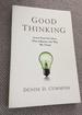 Good Thinking: Seven Powerful Ideas That Influence the Way We Think