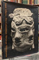 Pre-Columbian Mexican Miniatures: the Joseph and Anni Albers Collection