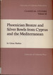 Phoenician Bronze and Silver Bowls from Cyprus and the Mediterranean (University of California Publications in Classical Studies, 26)