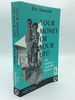 Your Money Or Your Life! the Tyranny of Global Finance
