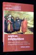 Anglican Enlightenment: Orientalism, Religion and Politics in England and Its Empire, 1648-1715