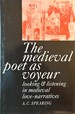 The Medieval Poet as Voyeur-Looking and Listening in Medieval Love-Narratives