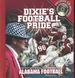 Dixie's Football Pride: the Most Spectacular Sights & Sounds of Alabama Football W/Cd