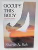 Occupy This Body: a Buddhist Memoir