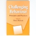 Challenging Behaviour: Principles and Practices