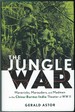 The Jungle War Mavericks, Marauders, and Madmen in the China-Burma-India Theater of World War II