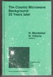 The Cosmic Microwave Background: 25 Years Later Proceedings of a Meeting on the Cosmic Microwave Background: 25 Years Later', Held in L'Aquila, ...1989