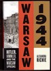 Warsaw 1944 Hitler, Himmler, and the Warsaw Uprising