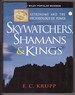 Skywatchers, Shamans & Kings Astronomy and the Archaeology of Power