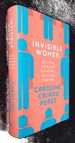 Invisible Women: Exposing Data Bias in a World Designed for Men Signed/Inscribed
