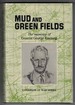 Mud and Green Fields the Memoirs of Major General George Kitching