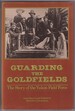 Guarding the Goldfields the Story of the Yukon Field Force