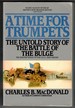 A Time for Trumpets: the Untold Story of the Battle of the Bulge