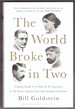 The World Broke in Two Virginia Woolf, T. S. Eliot, D. H. Lawrence, E. M. Forster and the Year That Changed Literature