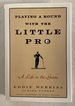 Playing a Round with the Little Pro: A Life in the Game