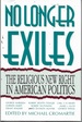 No Longer Exiles: the Religious New Right in American Politics