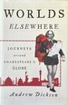 Worlds Elsewhere-Journeys Around Shakespeare's Globe