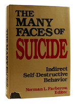 The Many Faces of Suicide Indirect Self-Destructive Behavior