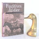 Fugitives From Justice: the Notebook of Texas Ranger Sergeant James B. Gillett