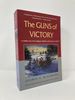 The Guns of Victory: a Soldier's Eye View, Belgium, Holland, and Germany, 1944-45