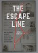 The Escape Line: How the Ordinary Heroes of Dutch-Paris Resisted the Nazi Occupation of Western Europe