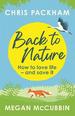 Back to Nature: How to Love Life-and Save It