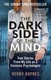 The Dark Side of the Mind: True Stories From My Life as a Forensic Psychologist