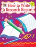 How to Write a Research Report (Teacher Created Materials)