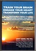 Train Your Brain, Engage Your Heart, Transform Your Life: a Course in Attention & Interpretation Therapy (Ait)