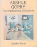 Arshile Gorky: the Implications of Symbols