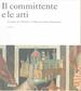 Il Committente E Le Arti. Cosimo De'Medici E Il Rinascimento Fiorentiono