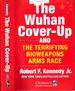 The Wuhan Cover-Up: and the Terrifying Bioweapons Arms Race (Children's Health Defense)