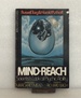 Mind-Reach: Scientists Look at Psychic Ability