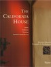The California House: Adobe, Craftsman, Victorian, Spanish Colonial Revival