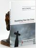 Stumbling Over the Cross: Preaching the Cross and Resurrection Today (Lloyd John Ogilvie Institute of Preaching)