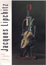 Jacques Lipchitz, a Life in Sculpture