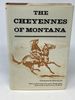 The Cheyennes of Montana