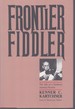 Frontier Fiddler the Life of a Northern Arizona Pioneer