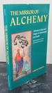 The Mirror of Alchemy: Alchemical Ideas and Images in Manuscripts and Books From Antiquity to the Seventeenth Century