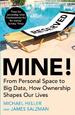 Mine! : From Personal Space to Big Data, How Ownership Shapes Our Lives