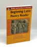 Beginning Latin Poetry Reader 70 Selections From the Great Periods of Roman Verse and Drama )