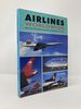 Airlines Worldwide: More Than 300 Airlines Described and Illustrated in Colour