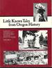 Little Known Tales From Oregon History-a Collection of 28 Stories From Cascades East Magazine-Volume I