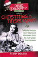 The Dead Celebrity Cookbook Presents Christmas in Tinseltown: Celebrity Recipes and Hollywood Memories From Six Feet Under the Mistletoe