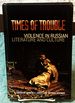 Times of Trouble, Violence in Russian Literature and Culture