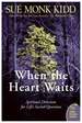 When the Heart Waits: Spiritual Direction for Life's Sacred Questions