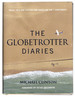 Globetrotter Diaries: Tales, Tips and Tactics for Traveling the 7 Continents