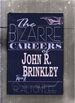 The Bizarre Careers of John R Brinkley