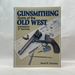 Gunsmithing-Guns of the Old West (Gunsmithing)